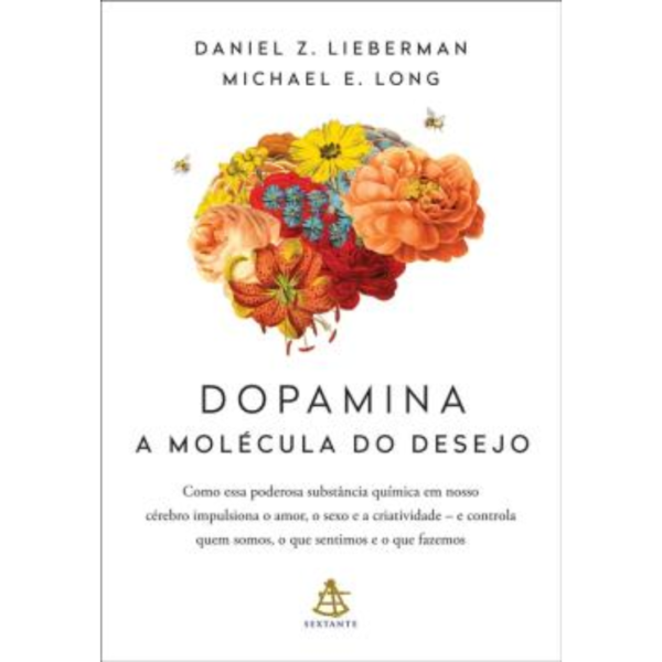 Dopamina: A Molécula Do Desejo