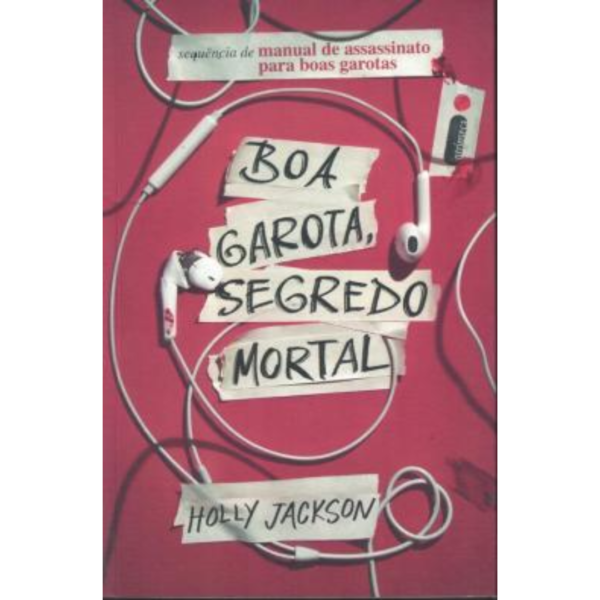 Boa Garota, Segredo Mortal - Manual De Assassinato Para Boas Garotas Vol. 2 - Holly Jackson
