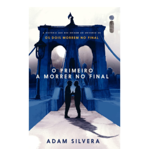 O primeiro a morrer no final - Adam Silveira