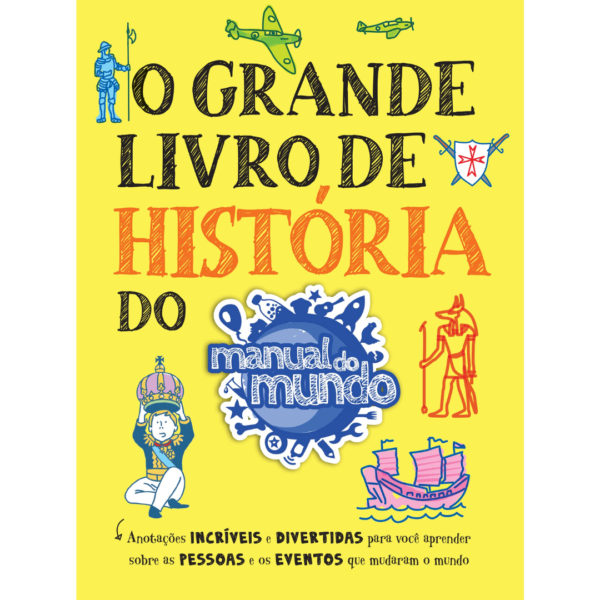 O Grande Livro de História do Mundo - Do Manual do Mundo