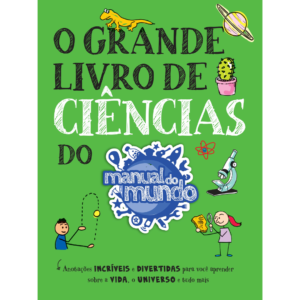 O Grande Livro de Ciências - do Manual do Mundo