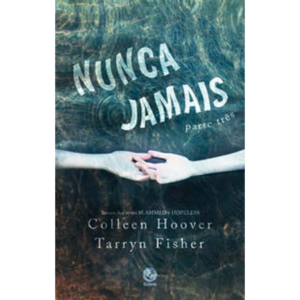 Nunca Jamais - Parte 3 - Colleen Hoover