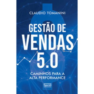 Gestão De Vendas 5.0 - Claudio Tomanini