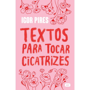 Textos para Tocar Cicatrizes - Igor Pires