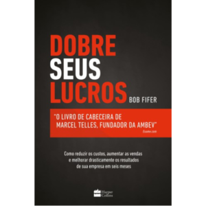 Dobre Seus Lucros - 2ª Ed - Bob Fifer
