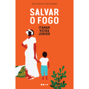 Salvar o fogo - Itamar Vieira Junior