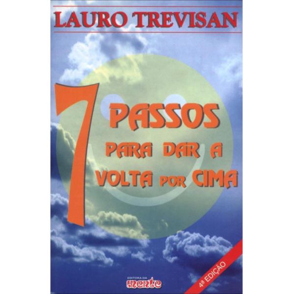 7 passos para dar a volta por cima - Lauro Trevisan