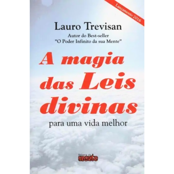 A Magia das Leis Divinas: Para uma Vida Melhor - Lauro Trevisan