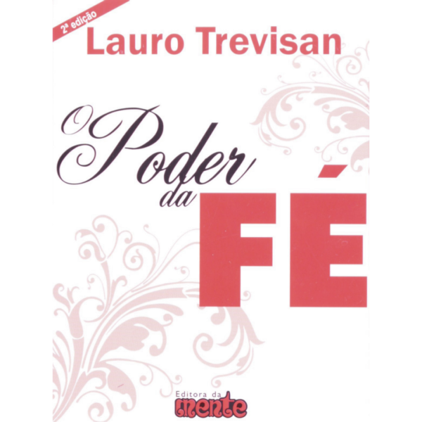 O Poder da Fé - Lauro Trevisan