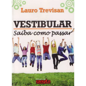 Vestibular: Saiba como Passar - Lauro Trevisan
