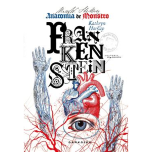 Frankenstein: Anatomia De Monstro - Kathryn Harkup