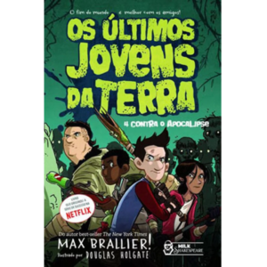 Os Últimos Jovens Da Terra: 4 Contra O Apocalipse - Max Brallier e Douglas Holgate Vol.1