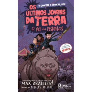 Os Últimos Jovens Da Terra: O Rei Dos Pesadelos - Max Brallier e Douglas Holgate Vol.3