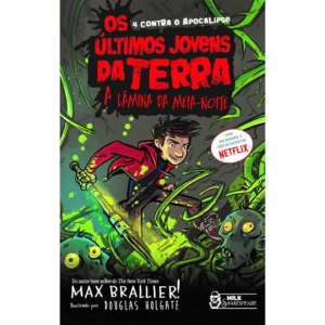 Os Últimos Jovens da Terra: A lâmina da meia-noite - Max Braillier e Douglas Holgate Vol.5