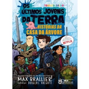 Os Últimos Jovens Da Terra: Historias Da Casa Da Arvore - Max Brallier e Douglas Holgate