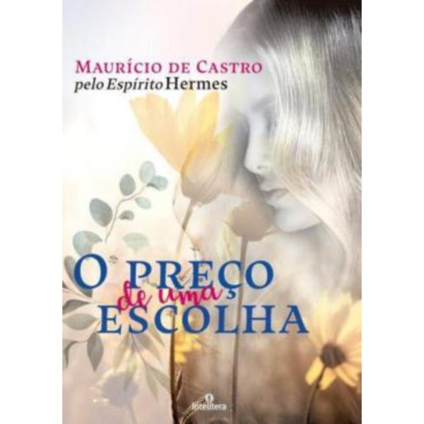 O Preço De Uma Escolha - Mauricio de Castro
