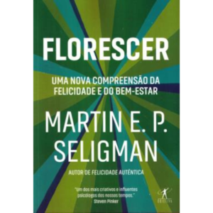 Florescer - Martin E. P. Seligman