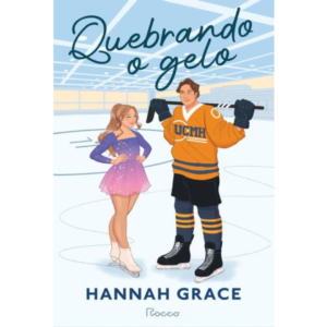 Quebrando o Gelo - Hannah Grace