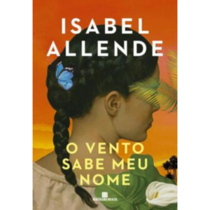 O Vento Sabe Meu Nome - Isabel Allende