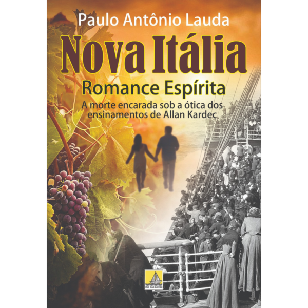 Nova Itália   Romance Espirita - Paulo Antônio Lauda