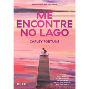 Me encontre no lago - Carley Fortune