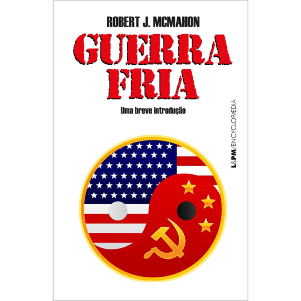 Guerra Fria: uma Breve Introdução - Robert J. Mcmahon