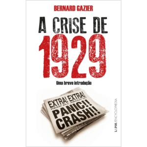 A Crise de 1929: uma Breve Introdução - Bernard Gazier