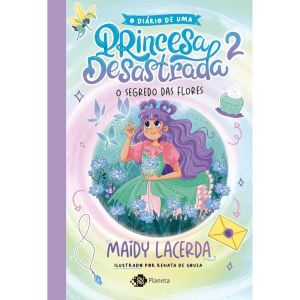 O diário de uma princesa desastrada 2: O segredo das flores - Maidy Lacerda