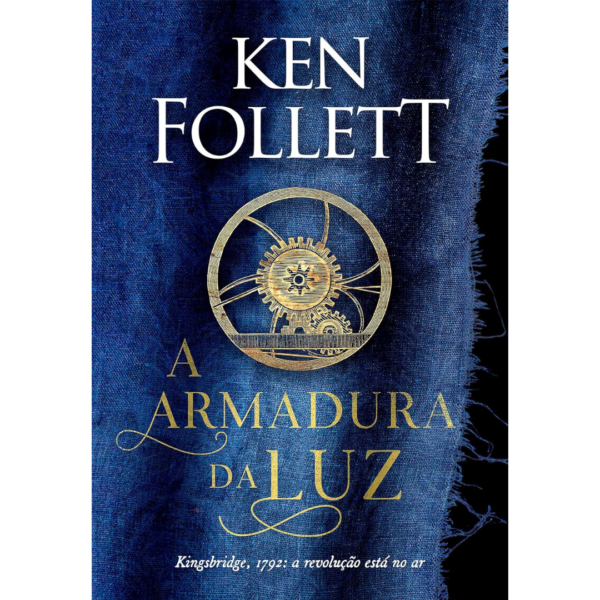 A armadura da luz (Kingsbridge – Livro 5) - kEN FOLLETT