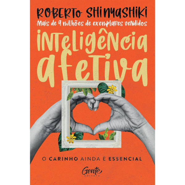 Inteligência afetiva: O carinho ainda é essencial - Roberto Shinyashiki