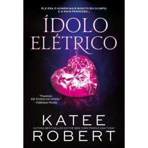 Ídolo Elétrico: Livro II da Série Dark Olympus: 2 - Katee Robert