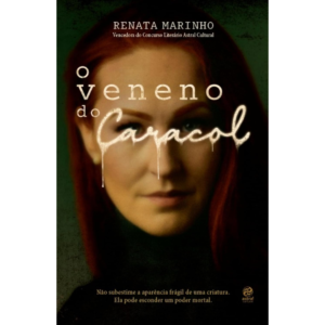 O veneno do caracol - Renata Marinho