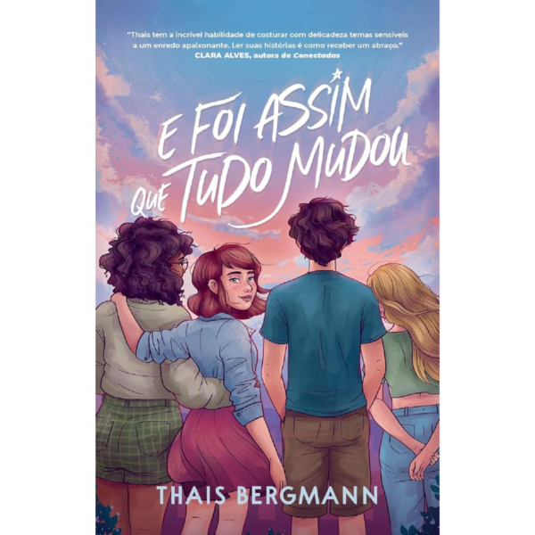 E foi assim que tudo mudou - Thais Bergmann
