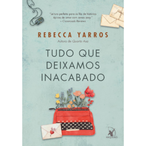Tudo que deixamos inacabado - Rebecca Yarros
