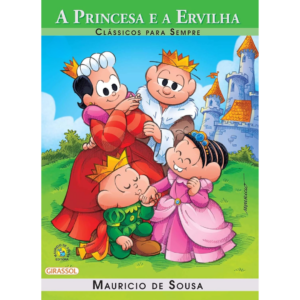 Turma da Mônica - Clássicos Para Sempre - A Princesa e a Ervilha - Mauricio de Sousa