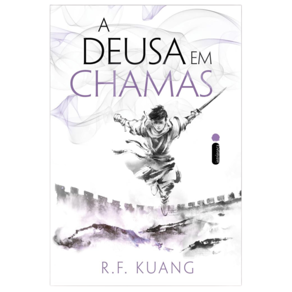 A deusa em chamas: Série A guerra da papoula - Vol. 3 - R.F.Kuang