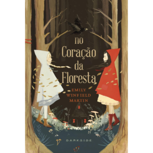 No Coração da Floresta - Emily Winfield Martin / Dark Side