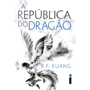 A república do dragão: 2 - R.F. Kuang