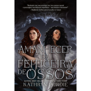 Amanhecer da Feiticeira de Ossos: Livro 2 da Duologia Feiticeira de Ossos - Kathryn Purdie