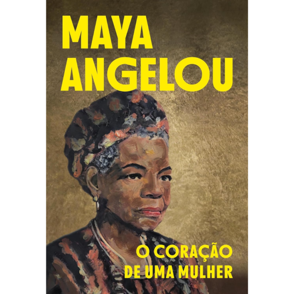 O coração de uma mulher - Maya Angelou