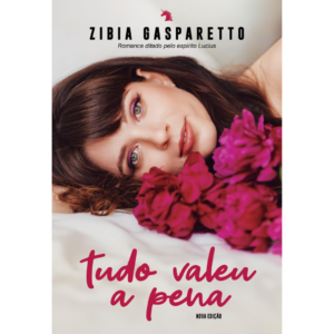Tudo valeu a pena Nova edição - Zibia Gasparetto