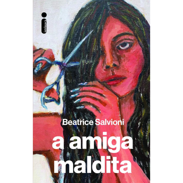 A amiga maldita - Beatrice Salvioni