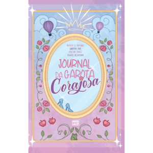 Journal da garota corajosa - Maria S. Araújo / Queren Ane / Arlene Diniz / Thaís Oliveira