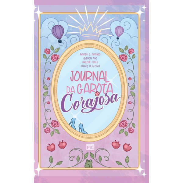Journal da garota corajosa - Maria S. Araújo / Queren Ane / Arlene Diniz / Thaís Oliveira