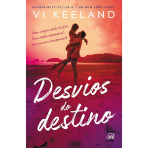Desvios do destino – Romance inédito de Vi Keeland - Vi Keeland