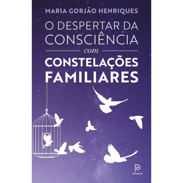 O despertar da consciência com constelações familiares - Maria Gorjão Henriques