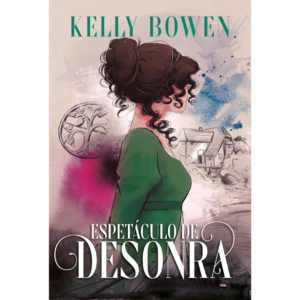 Espetáculo de Desonra - Kelly Bowen