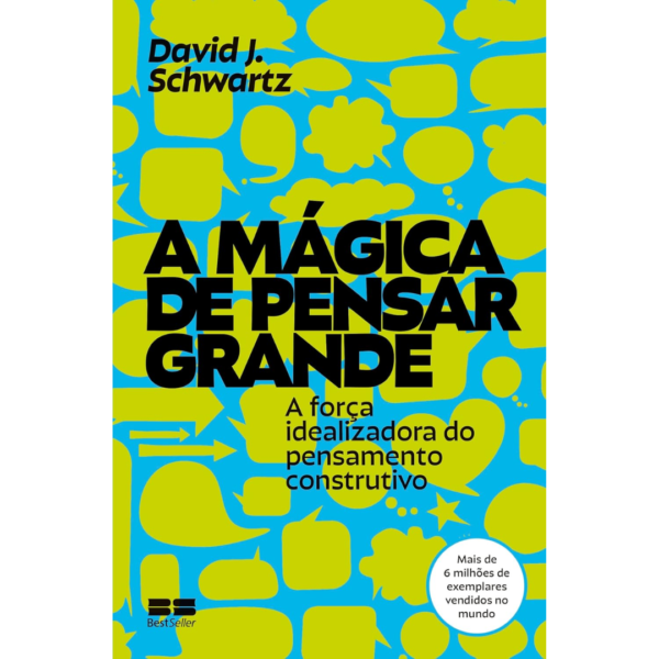A Mágica de Pensar Grande - David J. Schwartz