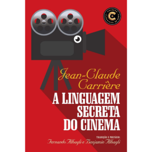 A Linguagem Secreta do Cinema - Jean Claude Carriére