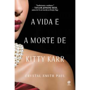 A vida e a morte de Kitty Karr - TAYLOR JENKINS REID